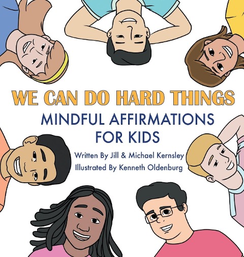 We Can Do Hard Things: Mindful Affirmations For Kids (Positive Affirmations for Self-Love and Self-Esteem, Childrens Picture Book, For Children Ages 3-8)