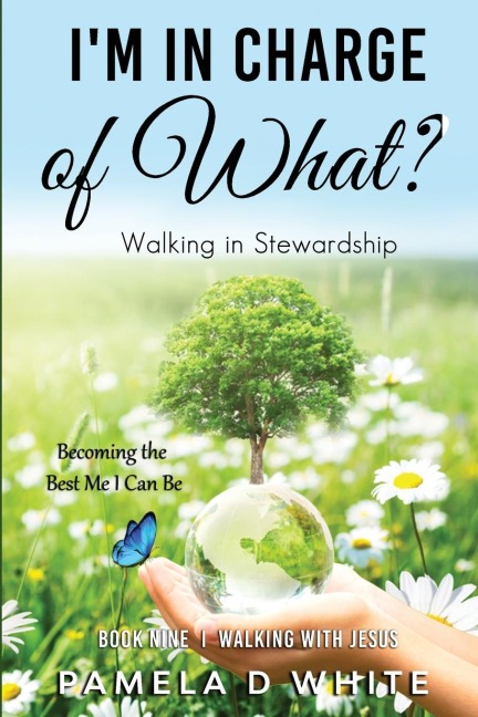 Im in Charge of What?: Walking in Responsibility, Faith, and Abundance