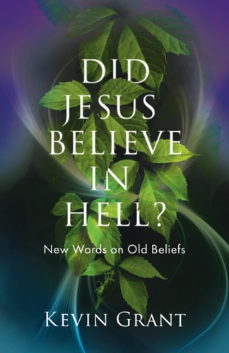 Did Jesus Believe in Hell? New Words on Old Beliefs