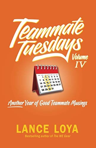 Teammate Tuesdays Volume IV Another Year of Good Teammate Musings