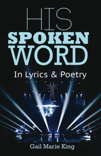 His Spoken Word In Lyrics & Poetry