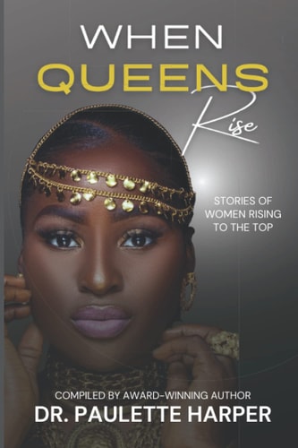 When Queens Rise Stories of Women Rising To The Top