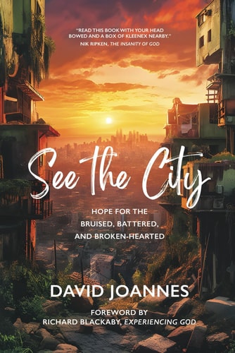 See the City Hope for the Bruised, Battered, and Broken-Hearted
