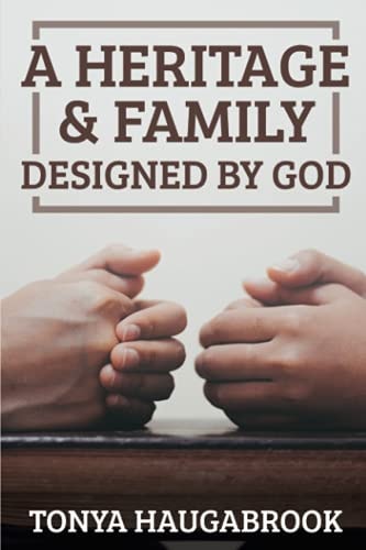 A Heritage & Family Designed by God Working to Restore Family Order