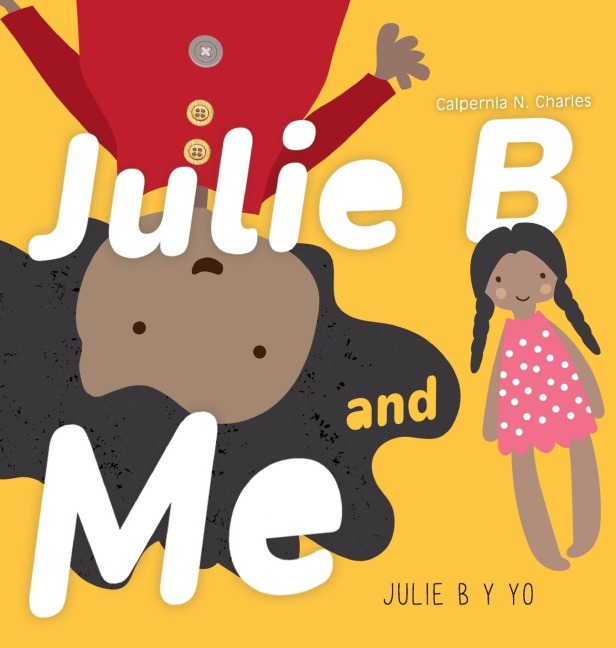 Julie B and Me | Julie B y Yo: Bilingual Children's Book - English | Spanish