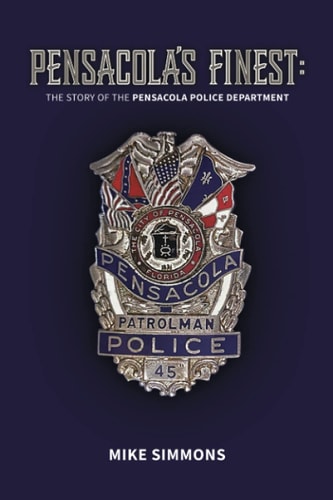Pensacola's Finest The Story of the Pensacola Police Department