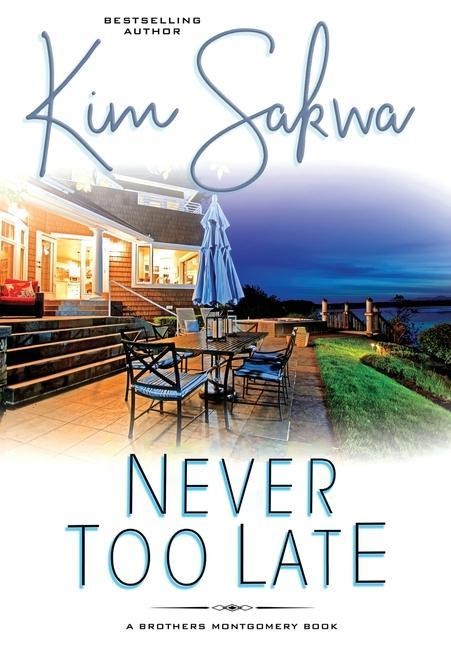 Never Too Late: A Second Chance Romance