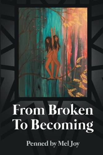 From Broken to Becoming Tell Your Story. This is where the Healiing Begins.
