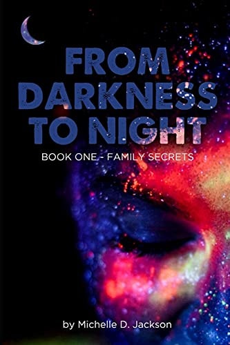 From Darkness to Night Book One: Family Secrets