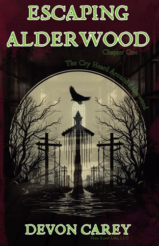 Escaping Alderwood Chapter One: the Cry Heard Around Alderwood