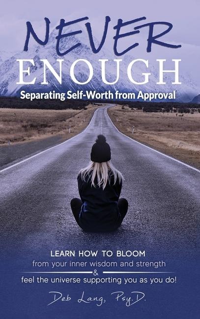 Never Enough: Separating Self-Worth from Approval