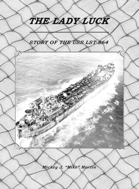 THE LADY LUCK: STORY OF THE USS LST-864