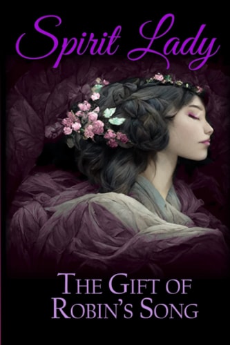 Spirit Lady The Gift of Robin's Song