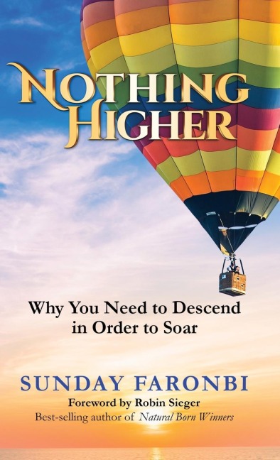 Nothing Higher: Why You Need to Descend in Order to Soar
