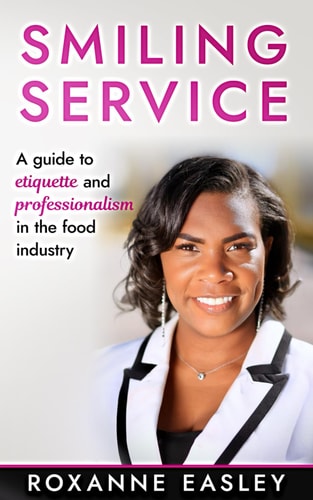 Smiling Service A Guide to Etiquette and Professionalism in the Food Industry
