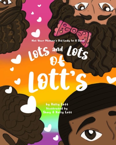 Lots and Lots of Lott's Not Your Mother's Old Lady in a Shoe