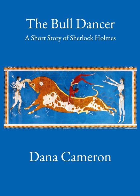 The Bull Dancer: A Short Story of Sherlock Holmes