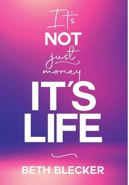 Its Not Just Money, Its Life