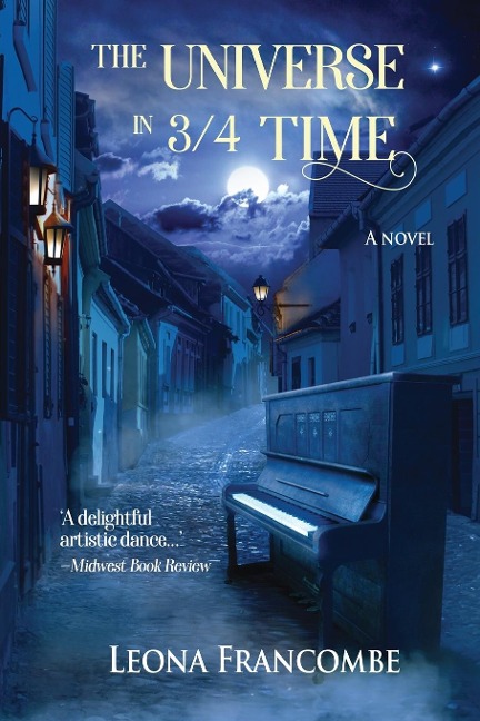 The Universe in 3/4 Time: A Novel of Old Europe