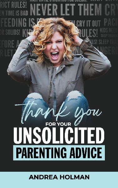 Thank You For Your Unsolicited Parenting Advice