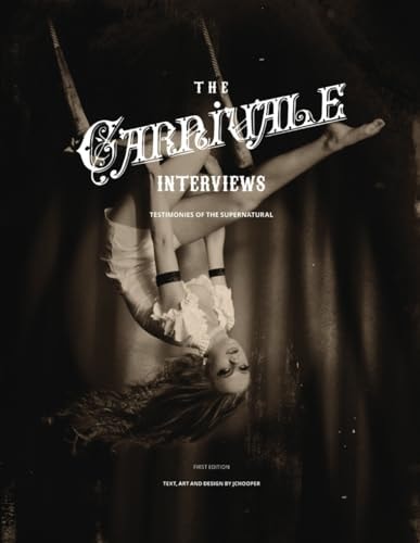 The Carnivale Interviews Testimonies of the Supernatural