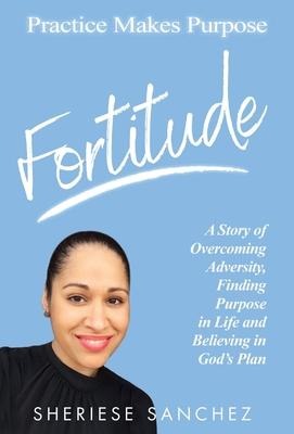 Fortitude: Practice Makes Purpose