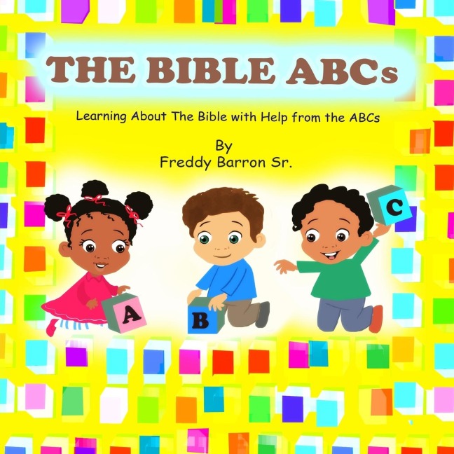 The Bible ABCs: Learning About The Bible with Help from the ABCs