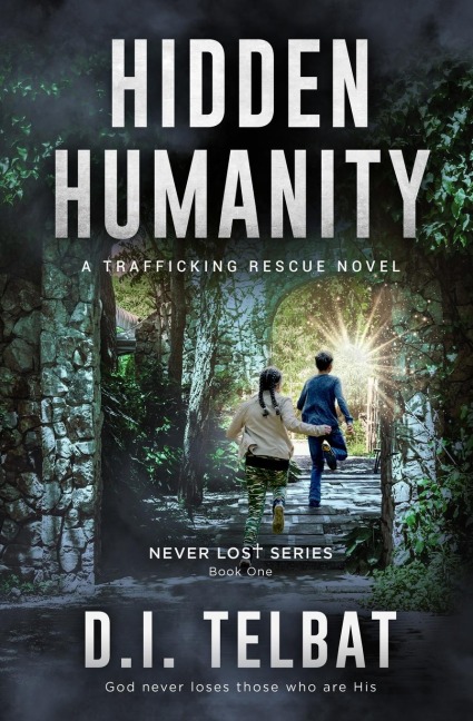 HIDDEN HUMANITY: A Trafficking Rescue Novel