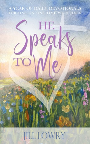 He Speaks To Me A Year of Daily Devotionals for One-on-One Time with Jesus
