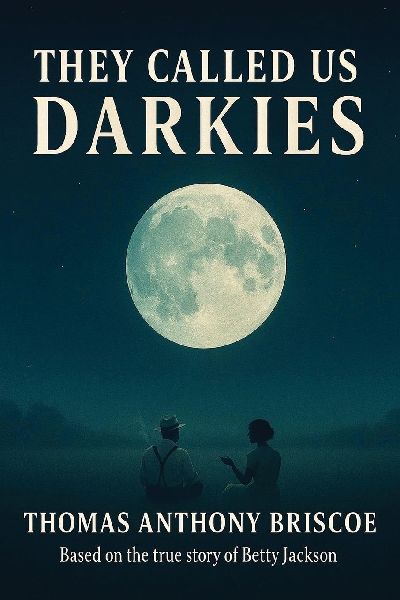 They Called Us Darkies: Based on the True Story of Betty Jackson