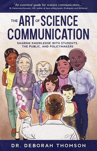 The Art of Science Communication Sharing Knowledge with Students, the Public, and Policymakers