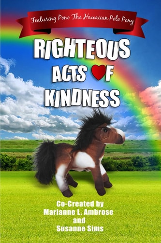 Righteous Acts of Kindness Pono the Hawaiian ¿ Polo Pony