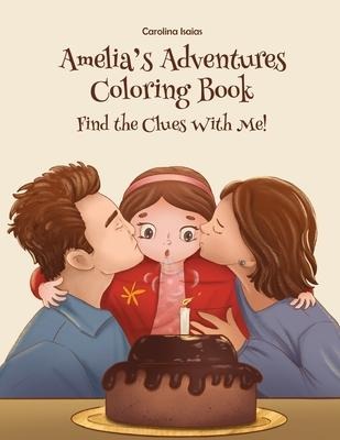 Amelias Adventures Coloring Book: Find the Clues With Me!