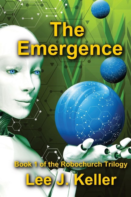The Emergence: Book I of the Robochurch Trilogy