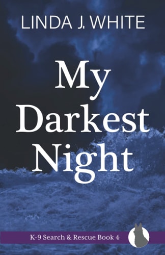 My Darkest Night K-9 Search and Rescue Book 4