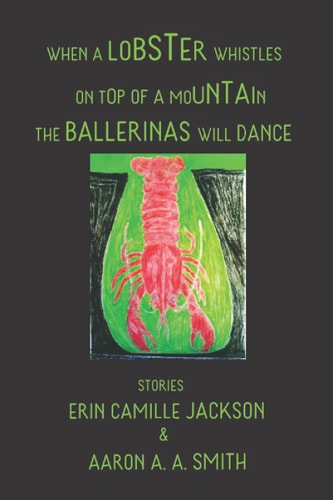 When a Lobster Whistles on Top of a Mountain the Ballerinas Will Dance
