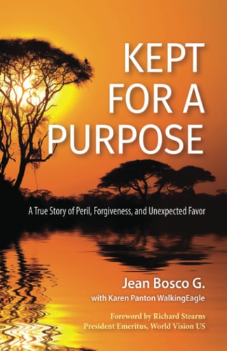 Kept for a Purpose A True Story of Peril, Forgiveness, and Unexpected Favor