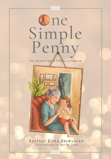 One Simple Penny: Your Fortune May Be Limitless in Measure