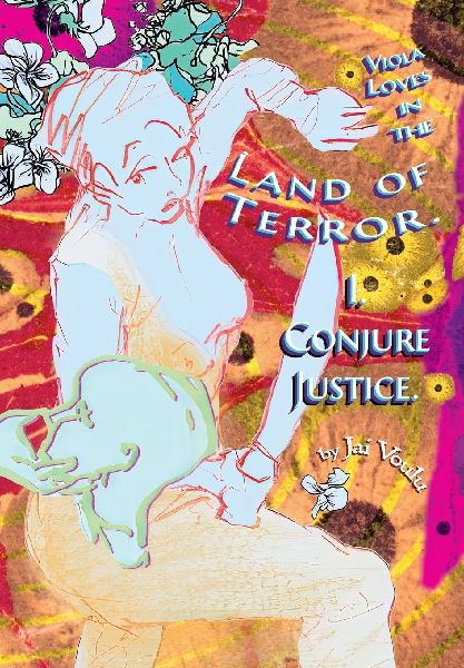 Viola Loves in the Land of Terror: Novella I, Conjure Justice