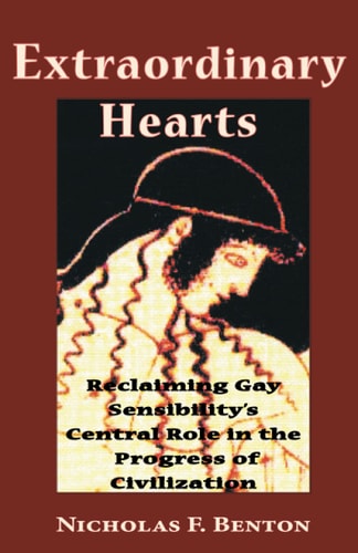 Extraordinary Hearts: Reclaiming Gay Sensibility's Central Role in the Progress of Civilization