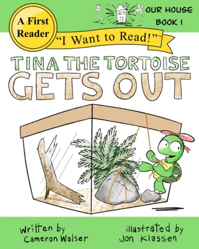 Tina the Tortoise Gets Out Our House Book 1