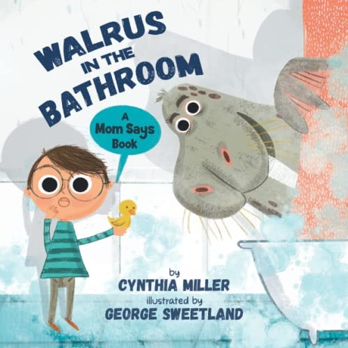 Walrus in the Bathroom A Mom Says Book