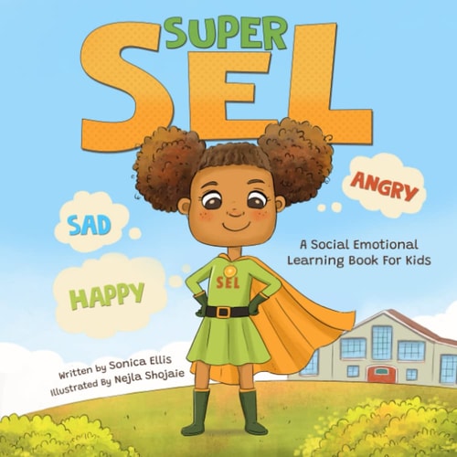 Super SEL A Social Emotional Learning Book For Kids