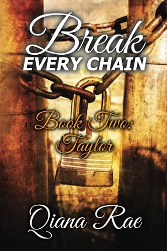 Break Every Chain Book Two: Taylor