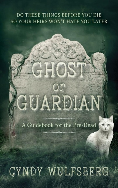 Ghost and Guardian: A Guidebook for the Pre-Dead