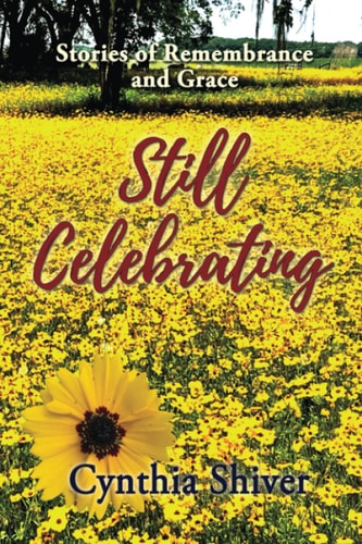 Still Celebrating Stories of Remembrance and Grace