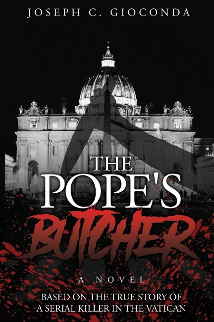 THE POPES BUTCHER: Based on the True Story of a Serial Killer in the Medieval Vatican