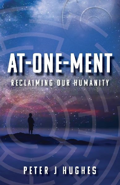 At-One-Ment: Reclaiming Our Humanity: Reclaiming Our Humanity