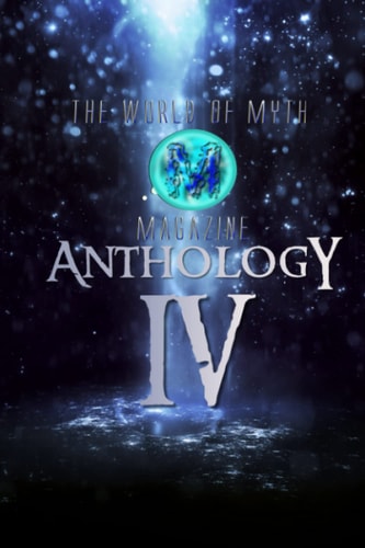 The World of Myth Anthology Volume IV