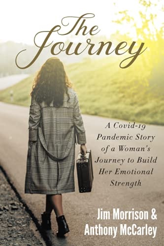 The Journey A Covid-19 Pandemic Story of a Woman's Journey to Build Her Emotional Strength